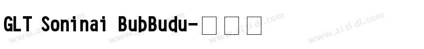 GLT Soninai BubBudu字体转换